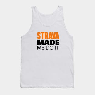 Strava Made Me Do It Tank Top